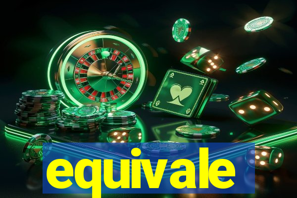 equivale