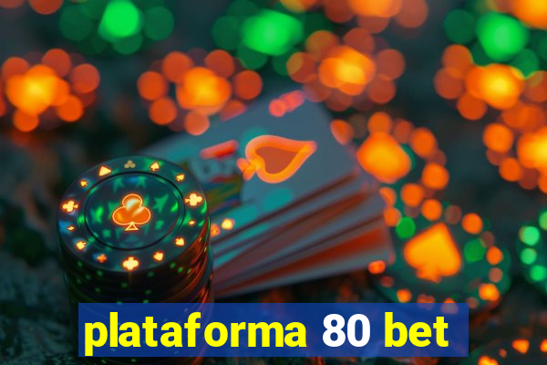 plataforma 80 bet