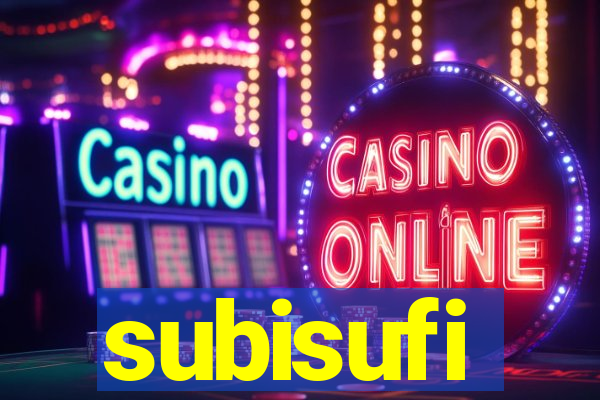 subisufi