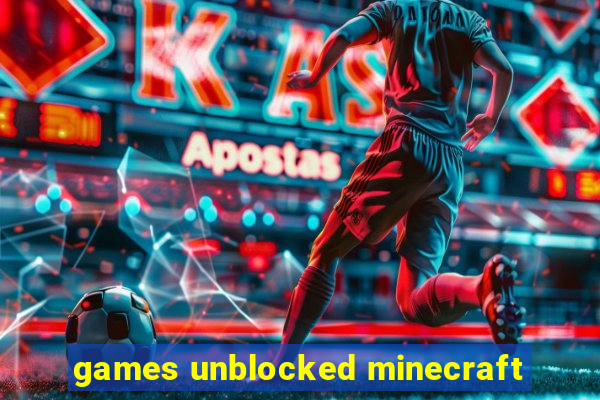 games unblocked minecraft