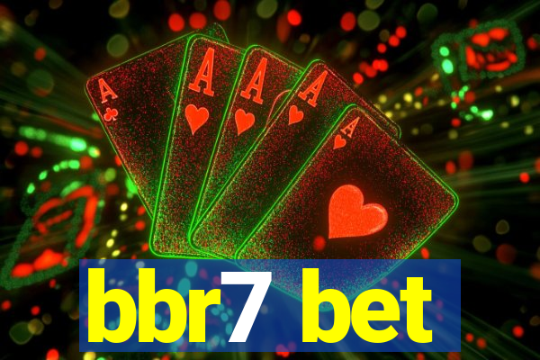 bbr7 bet