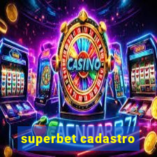 superbet cadastro