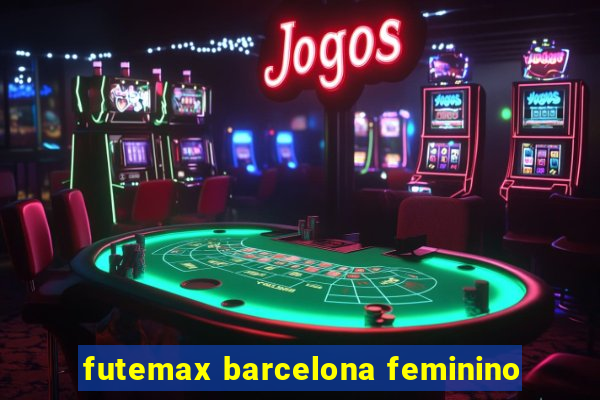 futemax barcelona feminino