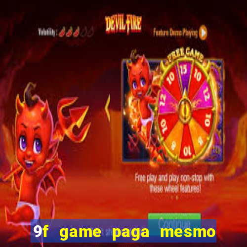 9f game paga mesmo os 100 reais