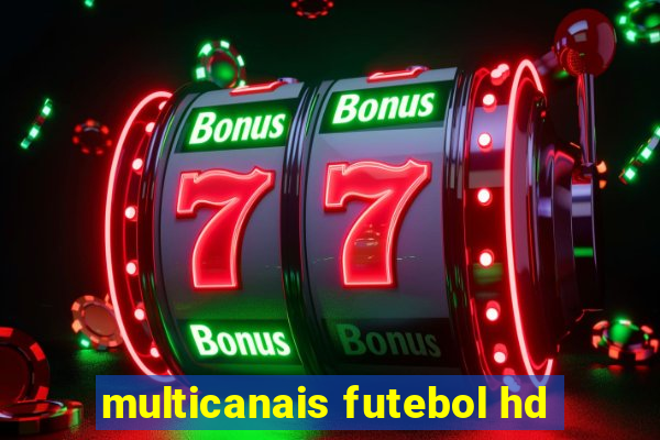 multicanais futebol hd