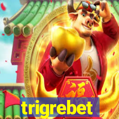 trigrebet