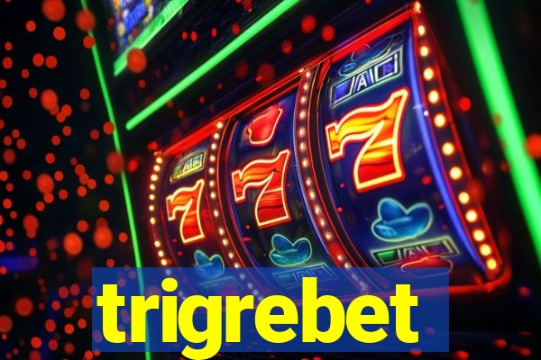 trigrebet