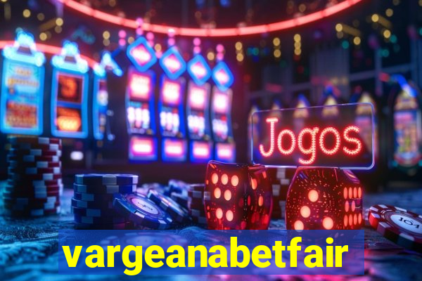 vargeanabetfair