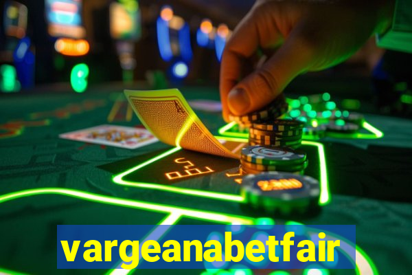 vargeanabetfair