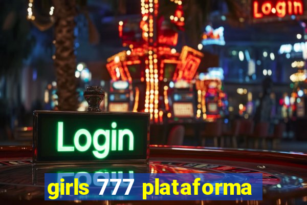 girls 777 plataforma