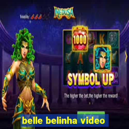 belle belinha video