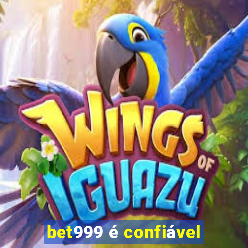 bet999 é confiável