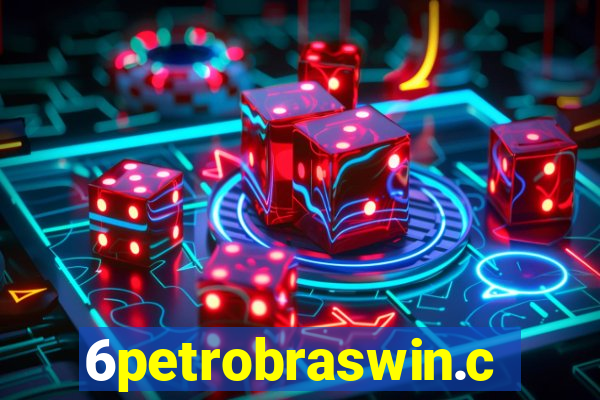 6petrobraswin.com