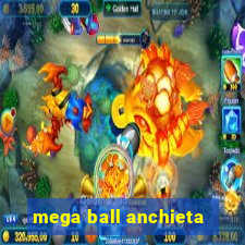 mega ball anchieta