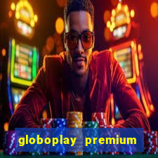 globoplay premium mod apk