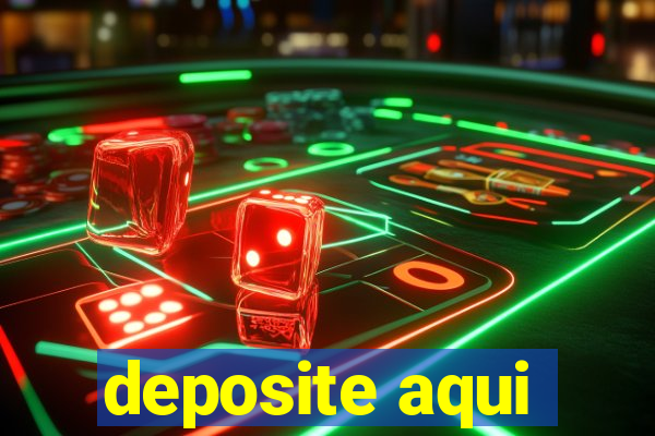 deposite aqui