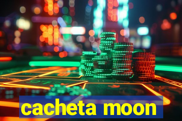 cacheta moon