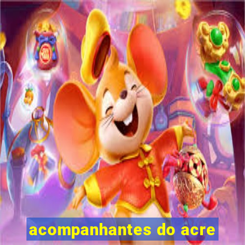 acompanhantes do acre