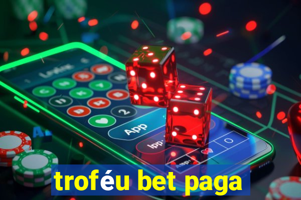 troféu bet paga