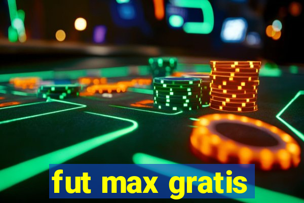 fut max gratis