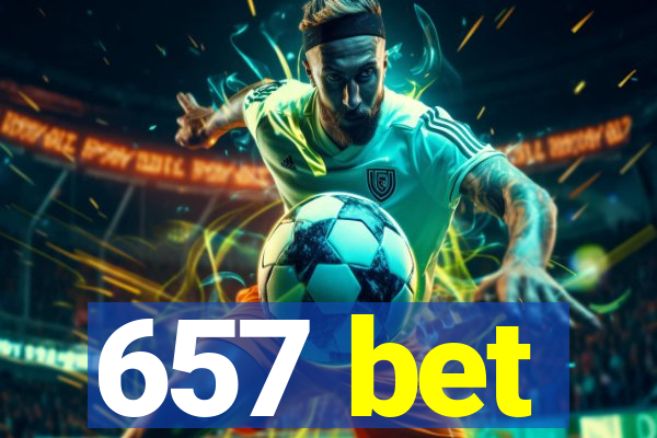 657 bet