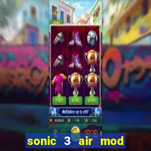 sonic 3 air mod extra slot shadow