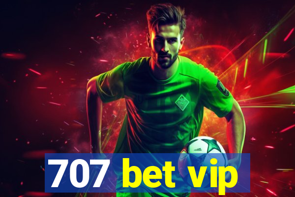 707 bet vip