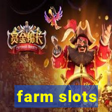 farm slots