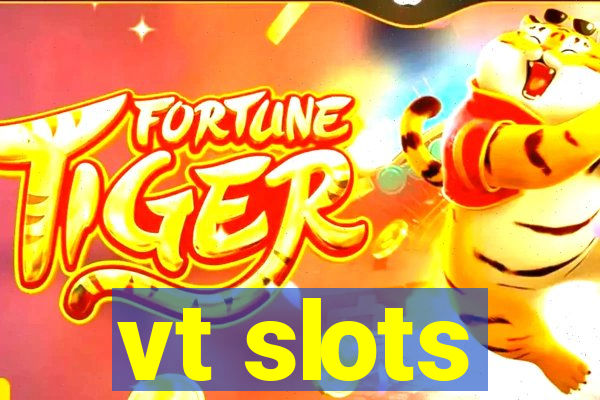 vt slots