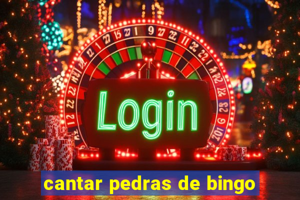 cantar pedras de bingo