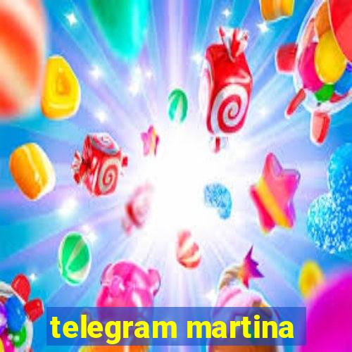 telegram martina