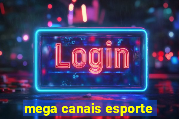 mega canais esporte