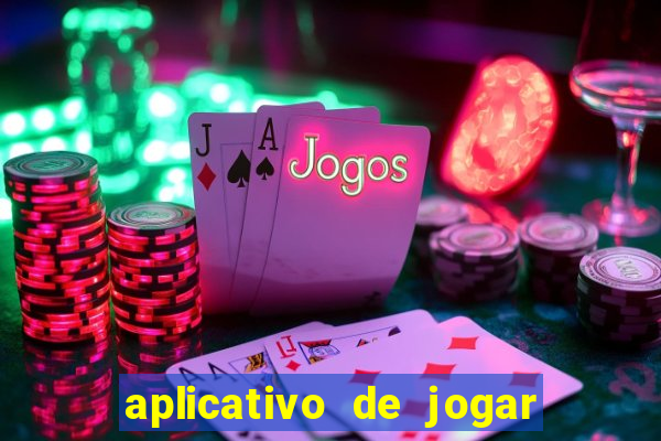 aplicativo de jogar e ganhar dinheiro