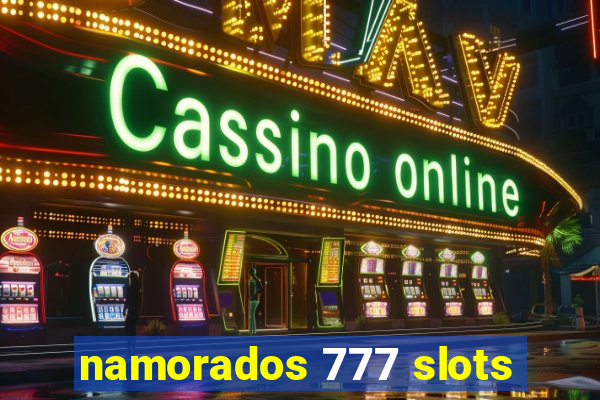 namorados 777 slots