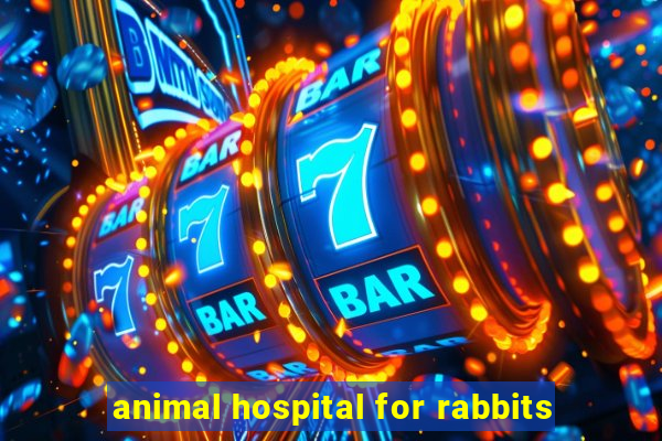 animal hospital for rabbits