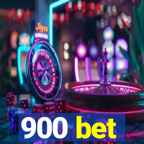 900 bet