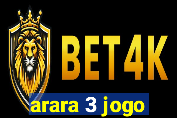 arara 3 jogo