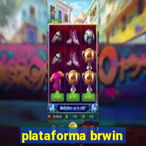 plataforma brwin