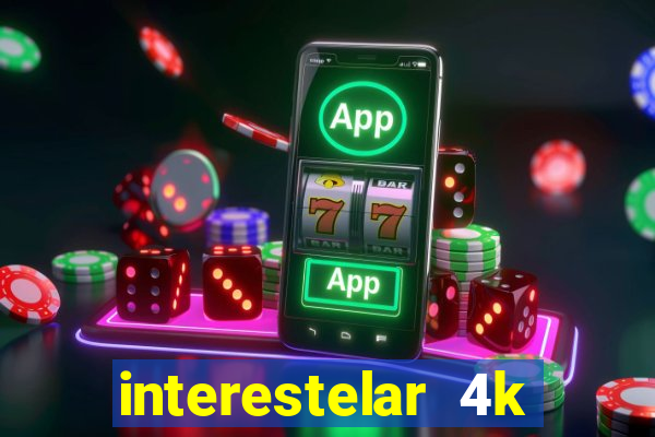 interestelar 4k dublado torrent