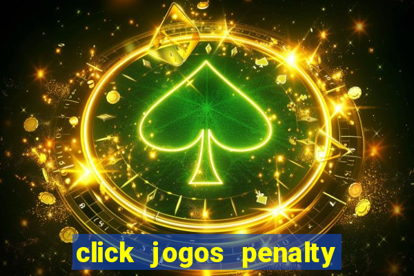 click jogos penalty fever brasil