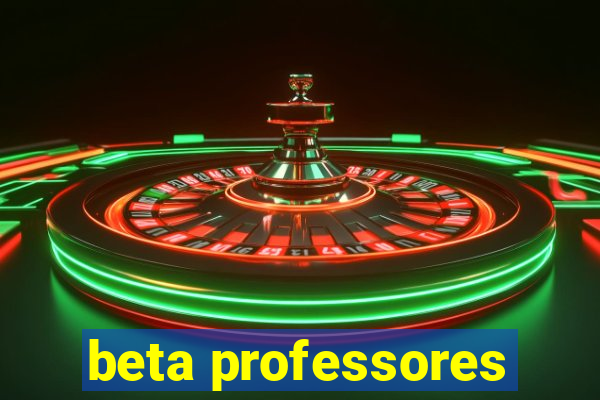 beta professores