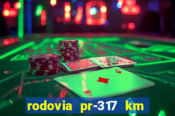 rodovia pr-317 km 155 0m sentido cresc