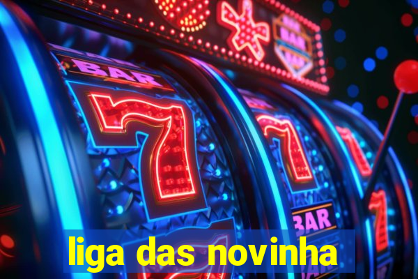 liga das novinha