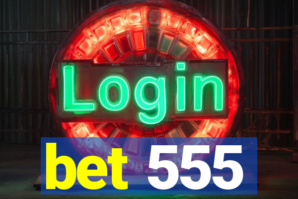 bet 555