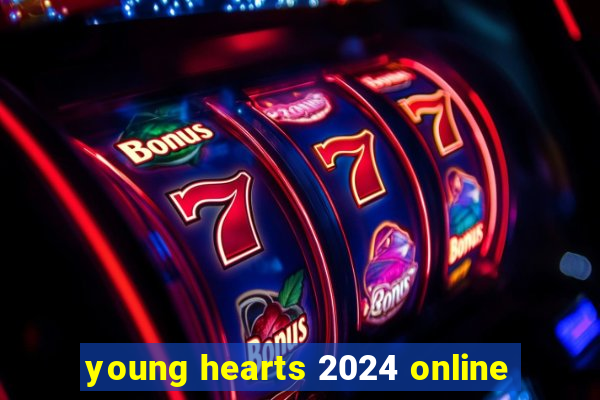 young hearts 2024 online