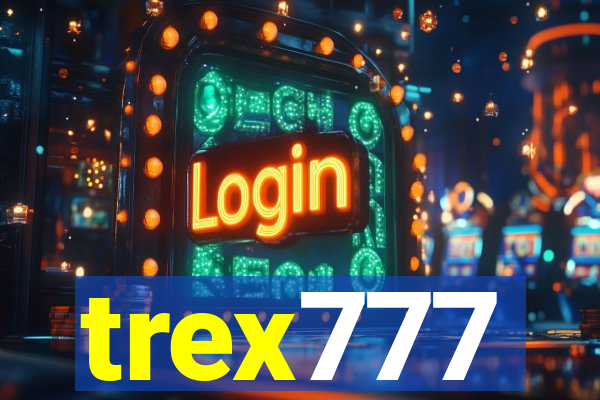 trex777