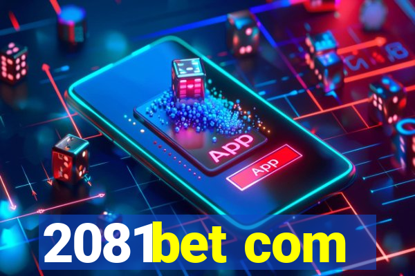 2081bet com