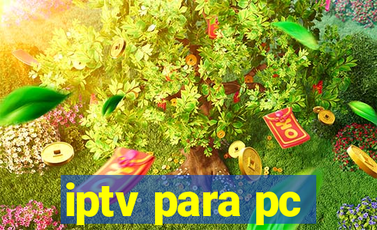 iptv para pc