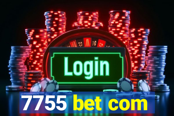 7755 bet com