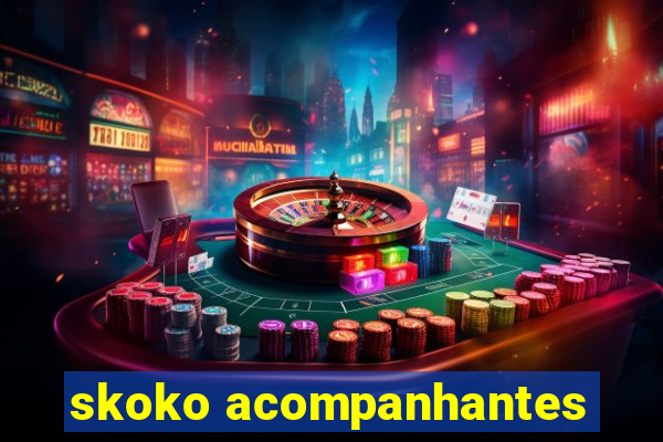 skoko acompanhantes